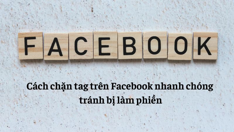 cách chặn tag trên facebook